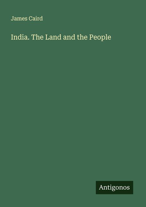 James Caird: India. The Land and the People, Buch