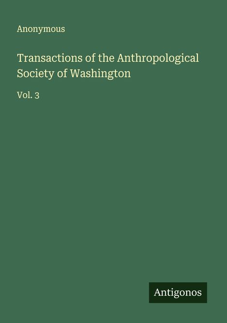 Anonymous: Transactions of the Anthropological Society of Washington, Buch