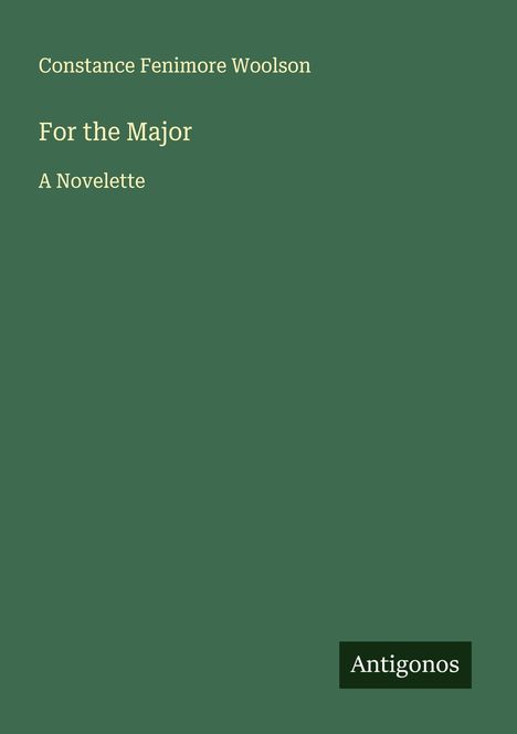Constance Fenimore Woolson: For the Major, Buch