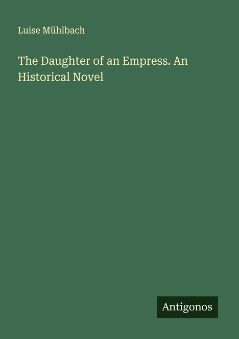 Luise Mühlbach: The Daughter of an Empress. An Historical Novel, Buch