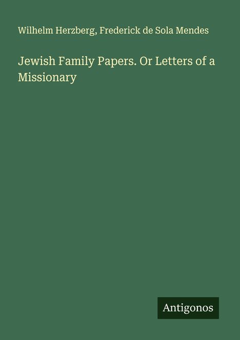 Wilhelm Herzberg: Jewish Family Papers. Or Letters of a Missionary, Buch