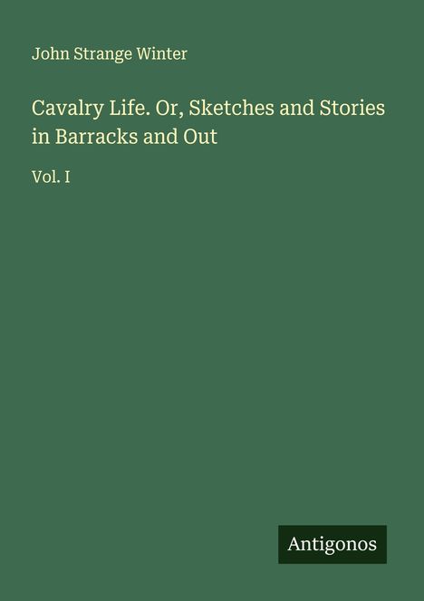 John Strange Winter: Cavalry Life. Or, Sketches and Stories in Barracks and Out, Buch