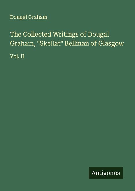 Dougal Graham: The Collected Writings of Dougal Graham, "Skellat" Bellman of Glasgow, Buch