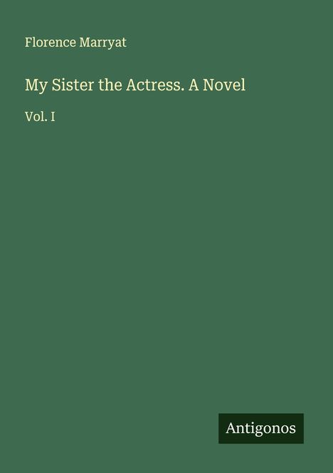 Florence Marryat: My Sister the Actress. A Novel, Buch