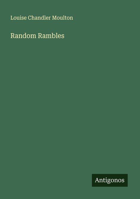 Louise Chandler Moulton: Random Rambles, Buch