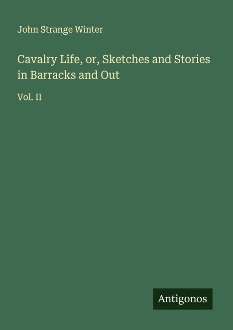 John Strange Winter: Cavalry Life, or, Sketches and Stories in Barracks and Out, Buch