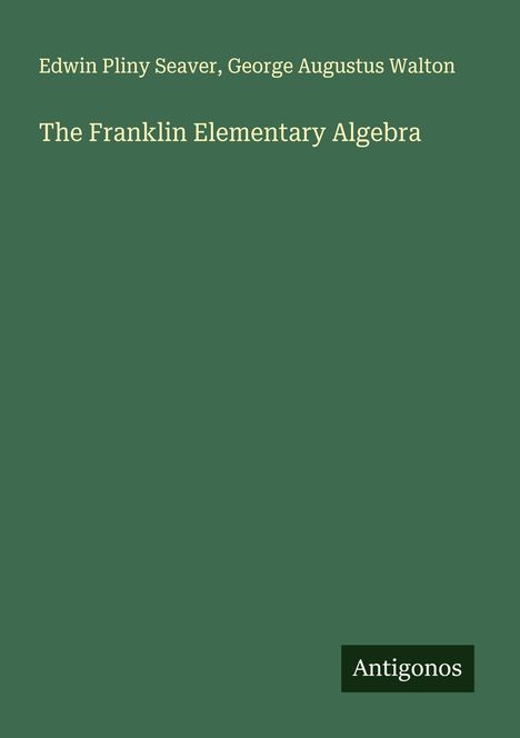 Edwin Pliny Seaver: The Franklin Elementary Algebra, Buch