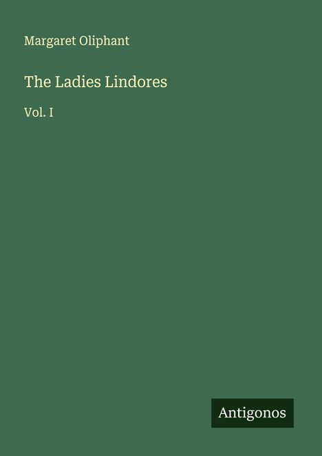 Margaret Oliphant: The Ladies Lindores, Buch