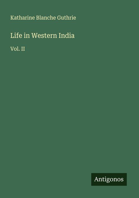Katharine Blanche Guthrie: Life in Western India, Buch