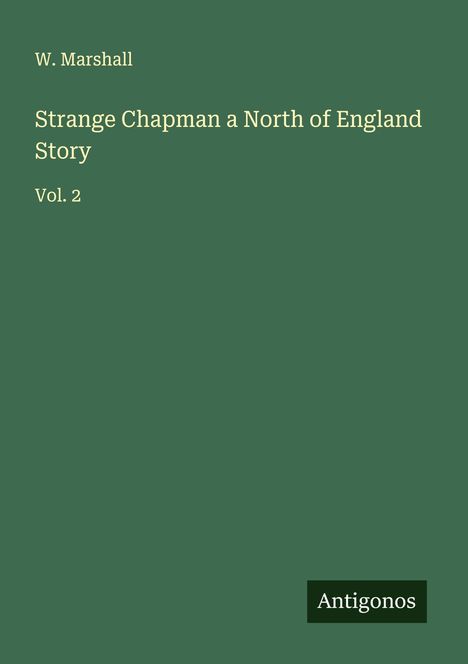W. Marshall: Strange Chapman a North of England Story, Buch
