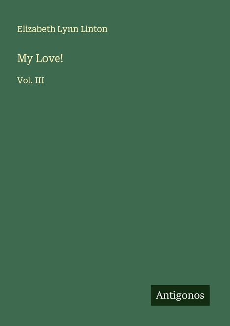 Elizabeth Lynn Linton: My Love!, Buch