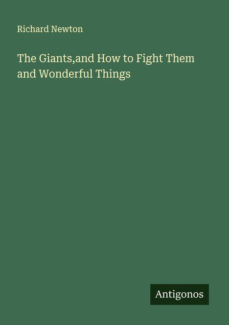 Richard Newton: The Giants,and How to Fight Them and Wonderful Things, Buch