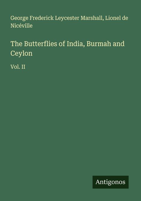 George Frederick Leycester Marshall: The Butterflies of India, Burmah and Ceylon, Buch