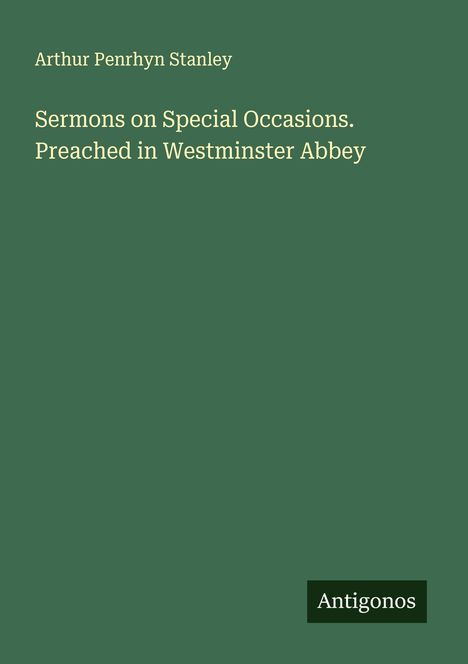 Arthur Penrhyn Stanley: Sermons on Special Occasions. Preached in Westminster Abbey, Buch