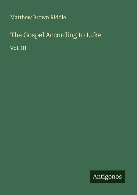 Matthew Brown Riddle: The Gospel According to Luke, Buch