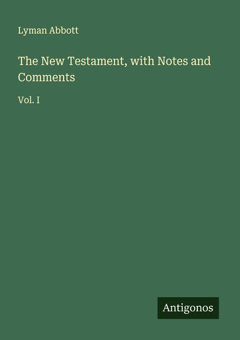Lyman Abbott: The New Testament, with Notes and Comments, Buch