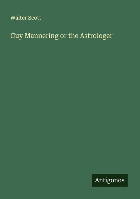 Walter Scott: Guy Mannering or the Astrologer, Buch