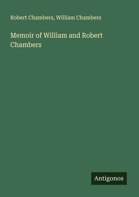 Robert Chambers: Memoir of William and Robert Chambers, Buch