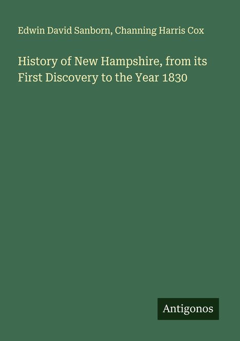 Edwin David Sanborn: History of New Hampshire, from its First Discovery to the Year 1830, Buch