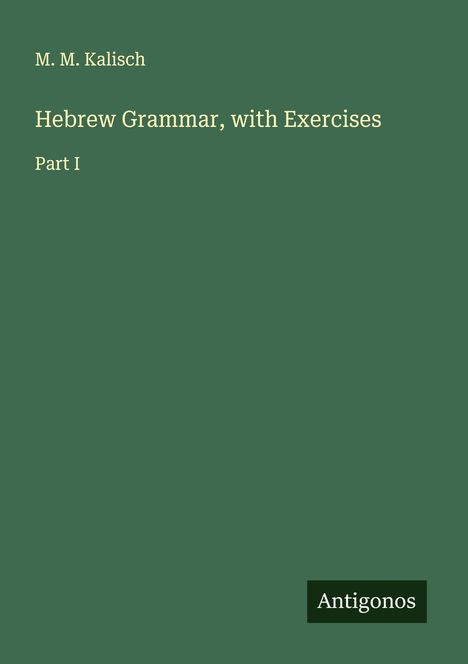 M. M. Kalisch: Hebrew Grammar, with Exercises, Buch