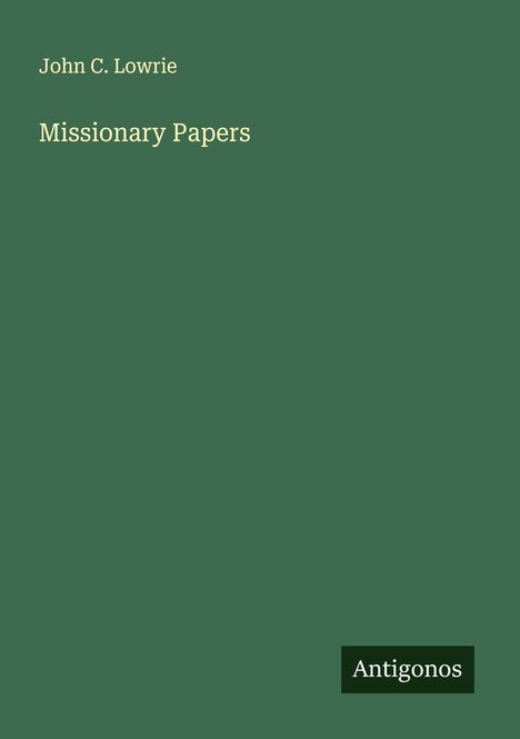 John C. Lowrie: Missionary Papers, Buch