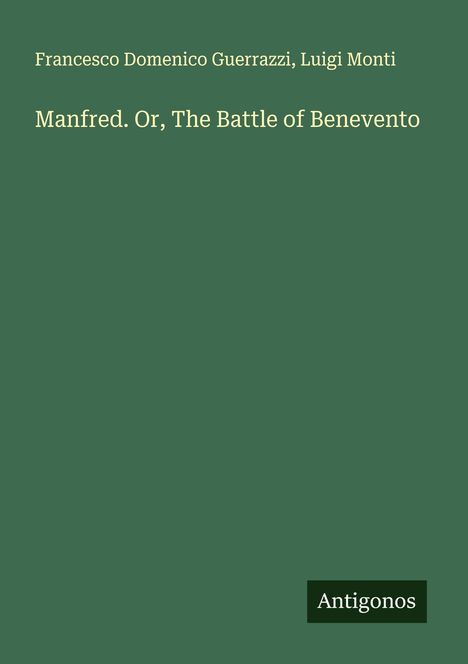 Francesco Domenico Guerrazzi: Manfred. Or, The Battle of Benevento, Buch