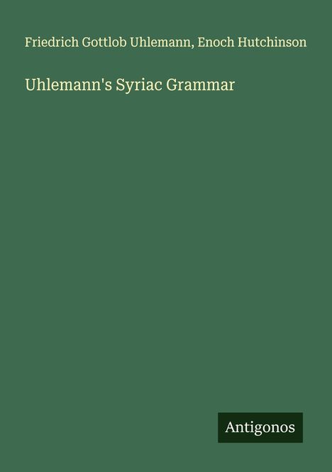Friedrich Gottlob Uhlemann: Uhlemann's Syriac Grammar, Buch