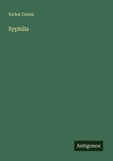 Victor Cornil: Syphilis, Buch
