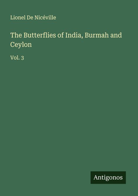 Lionel de Nicéville: The Butterflies of India, Burmah and Ceylon, Buch