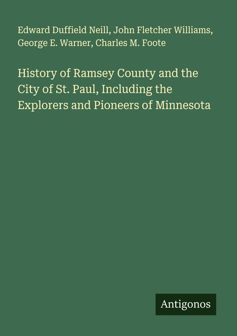 Titel: "History of Ramsey County and the City of St. Paul." Autoren: Edward Duffield Neill et al. Grüner Hintergrund.