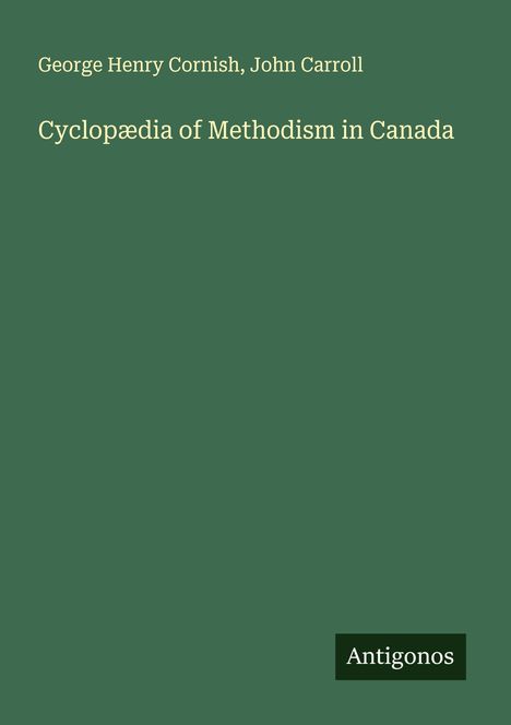 George Henry Cornish: Cyclopædia of Methodism in Canada, Buch