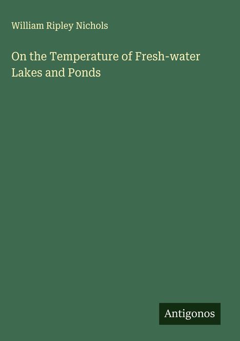William Ripley Nichols: On the Temperature of Fresh-water Lakes and Ponds, Buch