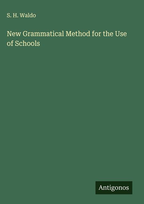 S. H. Waldo: New Grammatical Method for the Use of Schools, Buch