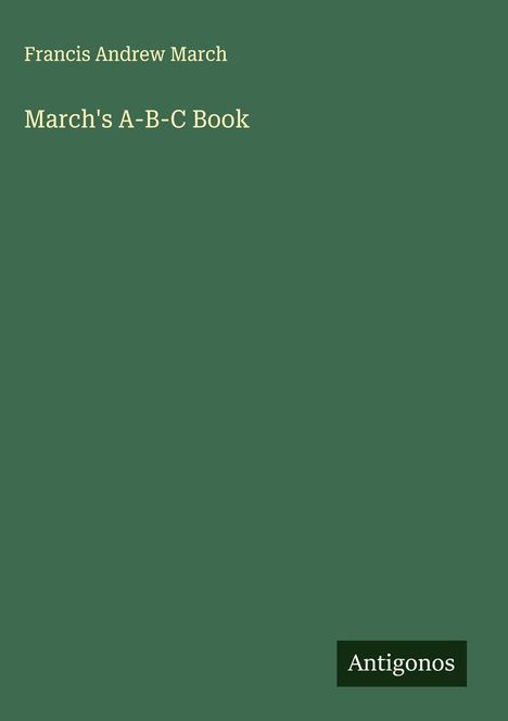 Francis Andrew March: March's A-B-C Book, Buch