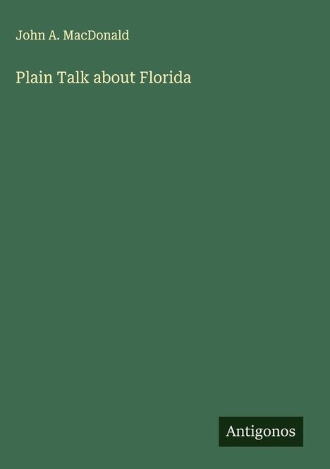 John A. Macdonald: Plain Talk about Florida, Buch