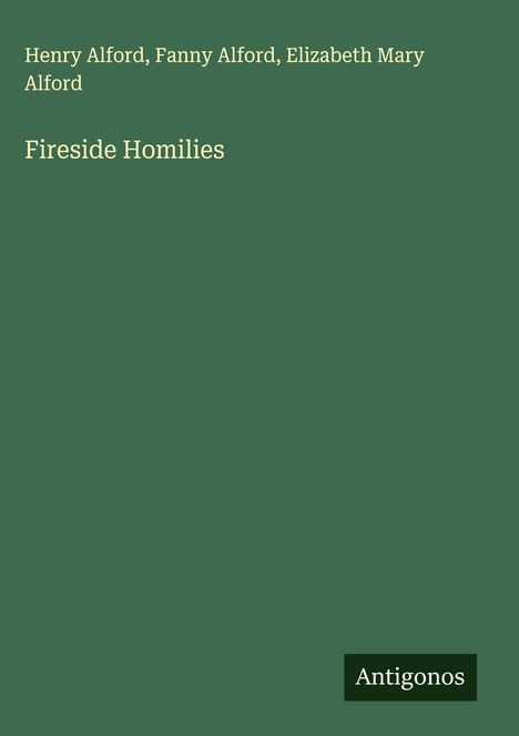 Henry Alford: Fireside Homilies, Buch