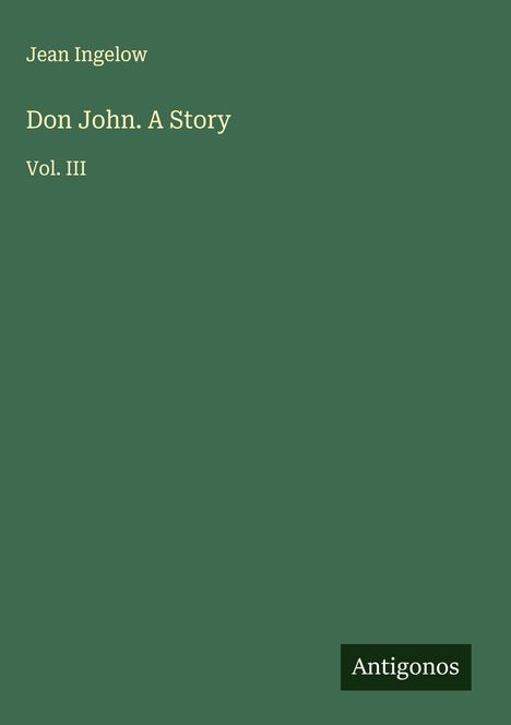 Jean Ingelow: Don John. A Story, Buch