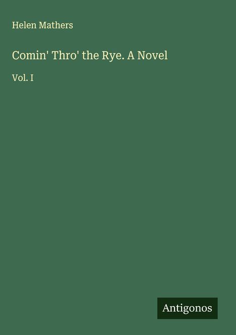 Helen Mathers: Comin' Thro' the Rye. A Novel, Buch