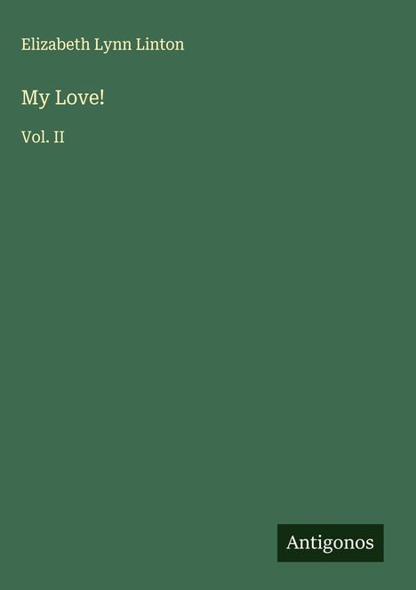 Elizabeth Lynn Linton: My Love!, Buch