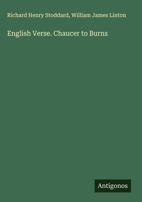 Richard Henry Stoddard: English Verse. Chaucer to Burns, Buch