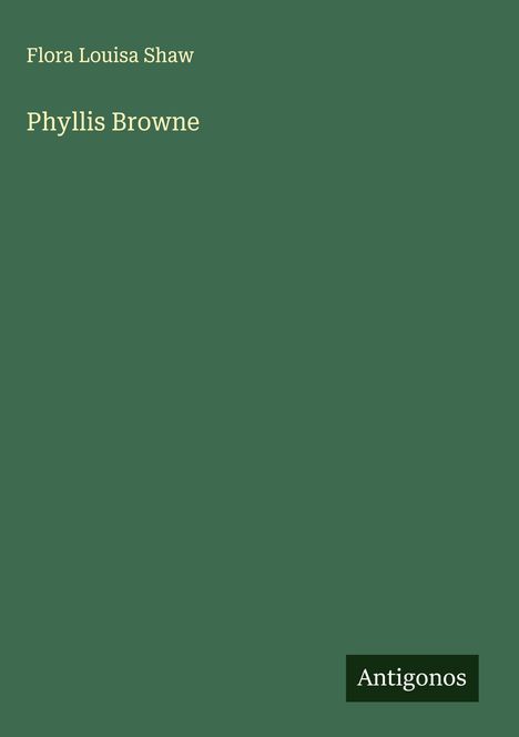 Flora Louisa Shaw: Phyllis Browne, Buch