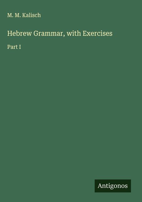 M. M. Kalisch: Hebrew Grammar, with Exercises, Buch