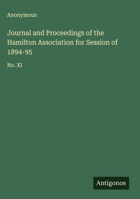 Anonymous: Journal and Proceedings of the Hamilton Association for Session of 1894-95, Buch