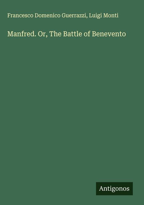 Francesco Domenico Guerrazzi: Manfred. Or, The Battle of Benevento, Buch