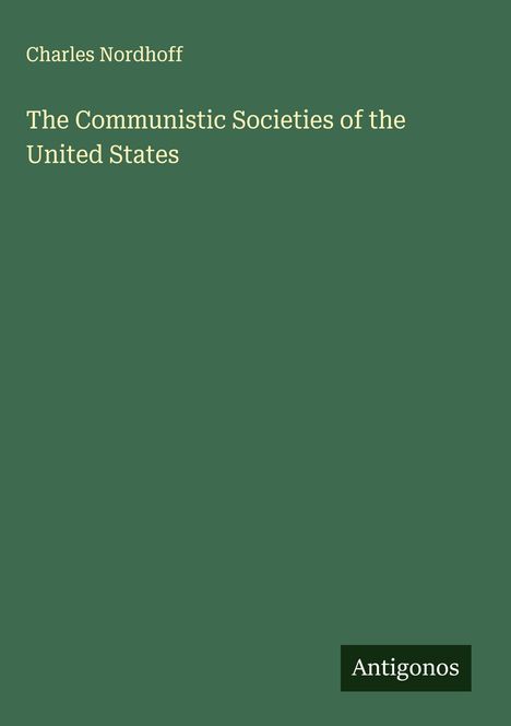 Charles Nordhoff: The Communistic Societies of the United States, Buch