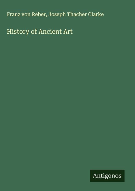 Franz Von Reber: History of Ancient Art, Buch