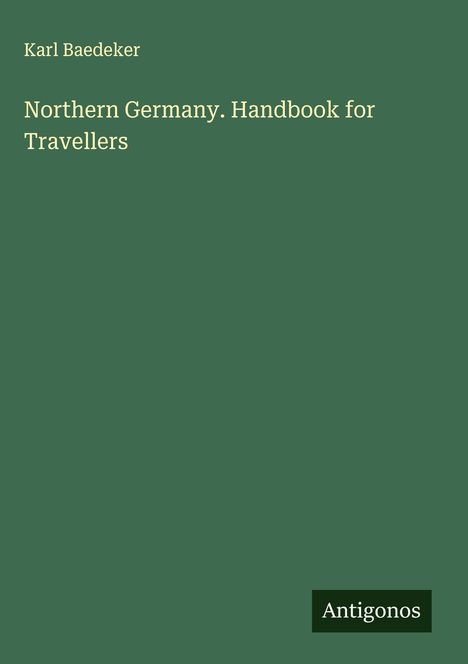 Karl Baedeker: Northern Germany. Handbook for Travellers, Buch