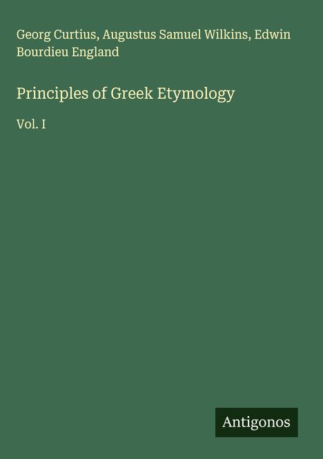 Georg Curtius: Principles of Greek Etymology, Buch