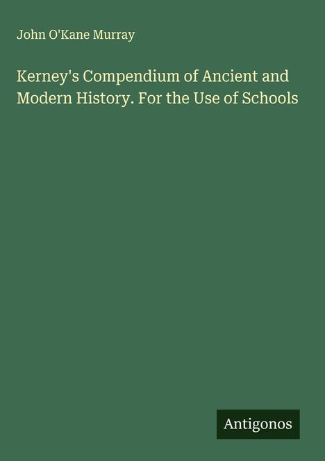John O'Kane Murray: Kerney's Compendium of Ancient and Modern History. For the Use of Schools, Buch