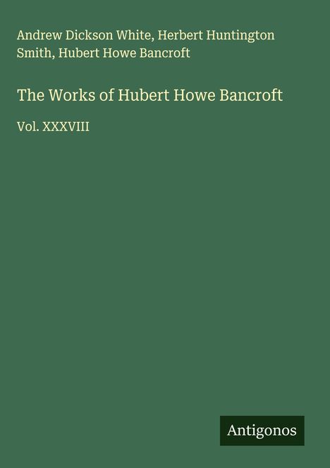 Andrew Dickson White: The Works of Hubert Howe Bancroft, Buch